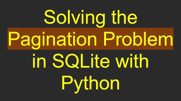 Solving the Pagination Problem in SQLite with Python