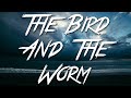 The Bird And The Worm - The Used (Lyrics) [HD]