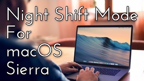 Getting Night Shift Mode on macOS Sierra