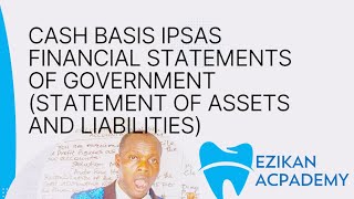 Cash Basis IPSAS Financial Statements (Statement of Assets & Liabilities)- Public Sector Accounting