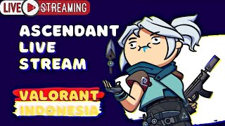 Diamond to Ascendant LETSGO Live Streaming 57 - Valorant Indonesia