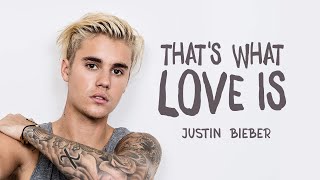 Justin Bieber - That&#39;s What Love Is (Lyric Video)🎵❤️