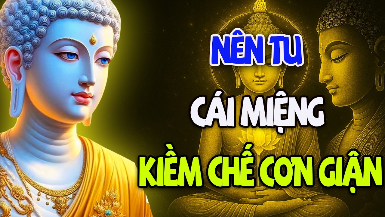 NÊN TU CÁI MIỆNG, KIỀM CHẾ CƠN GIẬN - LÀM CHỦ BẢN THÂN | MỘT ĐỜI AN YÊN