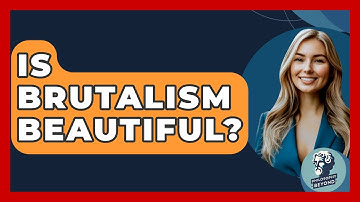 Is Brutalism Beautiful? - Philosophy Beyond