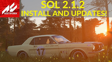 Assetto Corsa SOL 2.1.2 Updates And Step By Step Guide