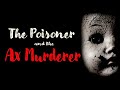 The Poisoner and the Ax Murderer, 2 Chilling True Crime Tales