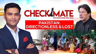 Pakistan: Directionless & Lost | Checkmate Episode 18 With Major Gaurav Arya (Retd.)