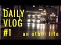 An other life: daily vlog #1