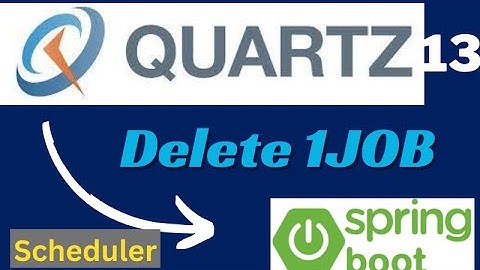 Delete Job In Quartz Scheduler | Quartz Scheduler in Spring Boot | Quartz Scheduler in Java