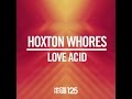 Hoxtone Whores - Love Acid (Original Mix)