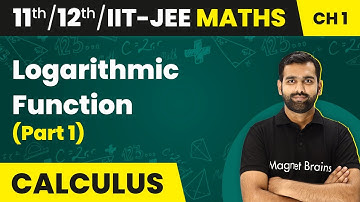 Logarithmic Function (Part 1) - Relations & Functions | Maths | Class 11/12/IIT-JEE
