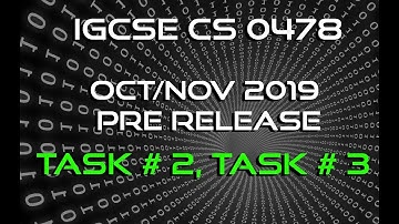 IGCSE Computer Science | Oct Nov 2019 P22 | Pre Release | Task 2 & 3