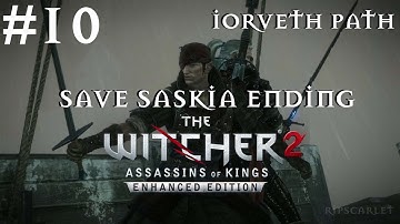 (Save Saskia Ending) = The Witcher 2: Assasins of Kings - Iorveth Path All Cutscene part 10