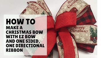 How to Make a Christmas Bow with EZ Bow and One Sided, One Direction Ribbon