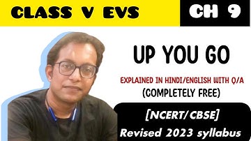 Class 5 EVS Chapter 9 | Up You Go #education