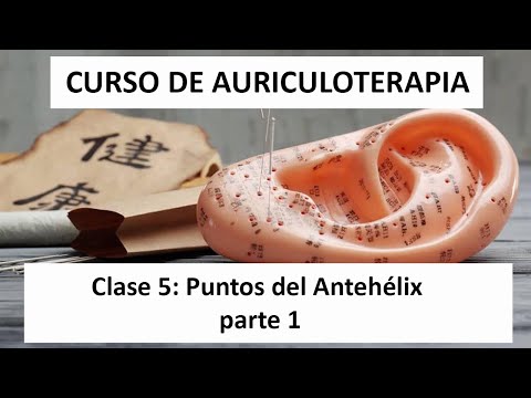 CURSO DE AURICULOTERAPIA | Puntos del Antehélix Parte 1 | CLASE 5