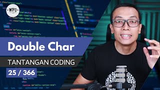 Double Char | Tantangan Coding (25/366) by Web Programming UNPAS 2,136 views 1 month ago 8 minutes, 26 seconds