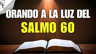 El Salmo 60 para los problemas difíciles