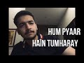 Hum pyaar hain tumharay cover  fahad azeem  bollywood classics