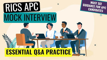 RICS APC FINAL ASSESSMENT MOCK INTERVIEW - QUESTION & ANSWER PRACTICE SESSION