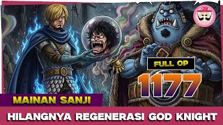 FULL OP 1177 - THE HOLY KNIGHTS BECOME SANJI'S PLAYGROUND WKWKWKK!! USOPP IS IN GREAT DANGER!!!