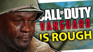 Call Of Duty Vanguard Is ROUGH