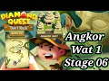 Angkor Wat 01 Stage 06 || Diamond 💎 Quest Don't Rush 2025