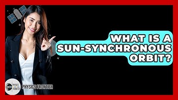 What Is A Sun-synchronous Orbit? - Physics Frontier