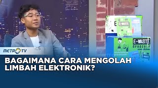 Bagaimana Cara Mengolah Limbah Elektronik #kickandy