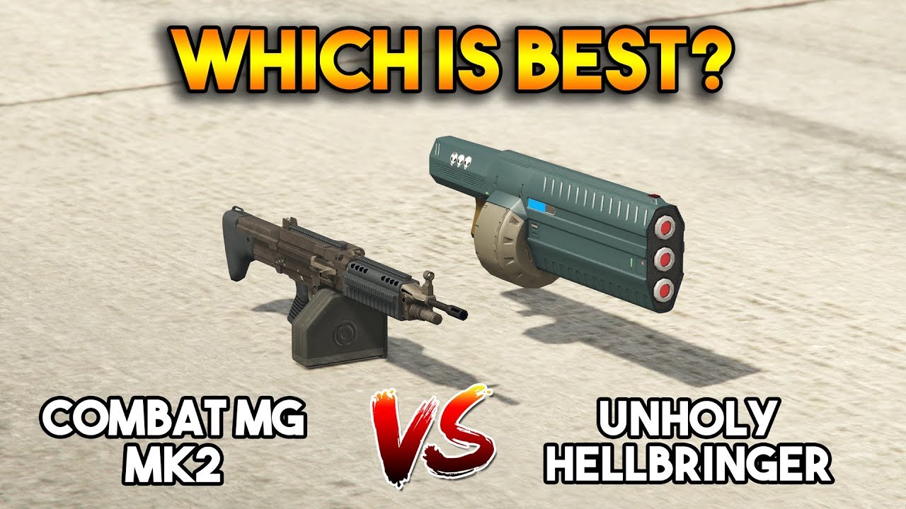 GTA 5 ONLINE UNHOLY HELLBRINGER VS COMBAT MG MK2 WHICH IS BEST 