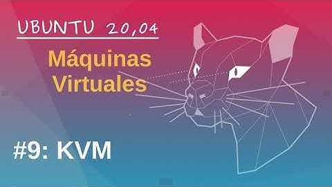#009-ubuntu-20.04 -  kvm - Virtualización - Convierte tu distro en un hypervisor