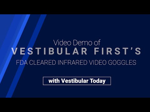 Vestibular First FDA Cleared Version Infrared Video Goggle Demo