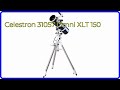 REVIEW 2025 Celestron 31057 Omni XLT 150 First Look REVIEW 2025 Celestron 31057 Omni XLT 150 First Look