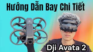 Dji AVATA 2 - Hướng Dẫn Bay Chi Tiết ( active - update fw - acro nhào lộn - lưu ý khi bay )