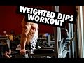 WEIGHTED DIPS WORKOUT
