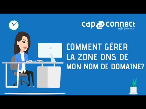 Comment gérer la zone DNS de mon nom de domaine?