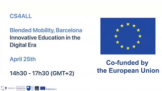 CS4All Blended Mobility: Innovative Education in the Digital Era (Part II)