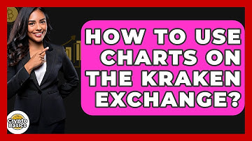 How To Use Charts On The Kraken Exchange? - CryptoBasics360.com