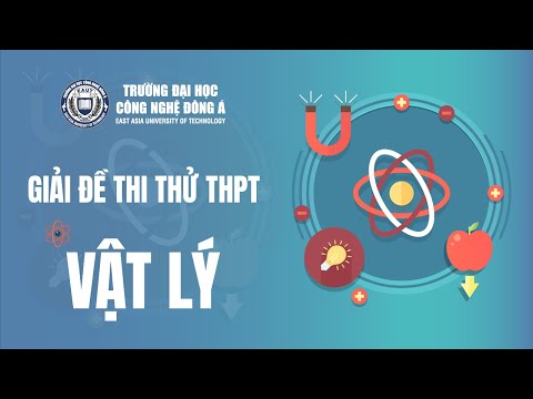 Video Giải đề thi thử THPT môn vật lý 2020 - youtube
