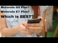 Motorola G9 Plus & E7 Plus - Which is BEST?