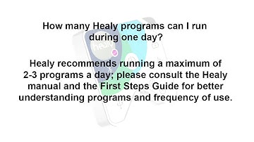 Healy FAQ How many Healy programs can I run during one day? (C)