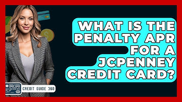 What Is The Penalty APR For A JCPenney Credit Card? - CreditGuide360.com
