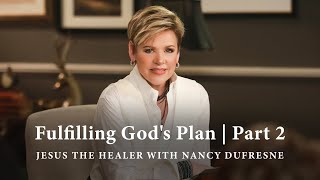 227 | Fulfilling God's Plan, Part 2