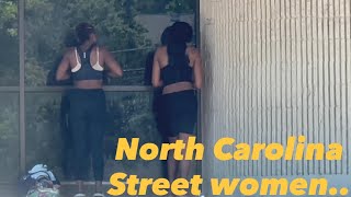 Raleigh, North Carolina street women doing whatever they got to do to make it....