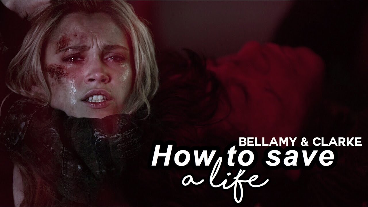 Bellamy + Clarke │How to Save a Life