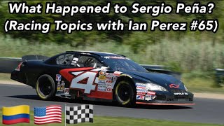 What Happened to Sergio Peña (Racing Topics with Ian Perez #65)