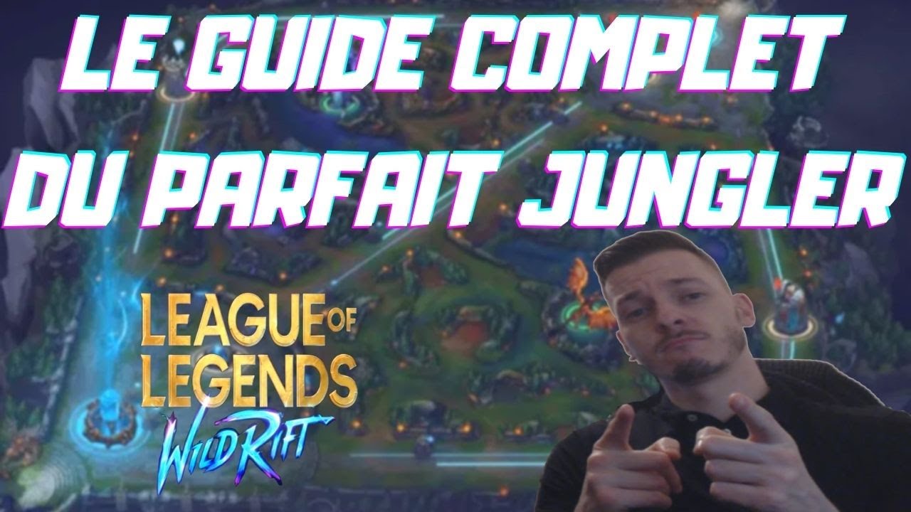 WILD RIFT FR : LA JUNGLE - GUIDE COMPLET [ Tutoriel FR ] - YouTube