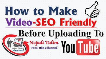 How to Make Video SEO Friendly Before Uploading to YouTube in Nepali ।। Search Engine Optimization