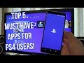 Top 5 MUST HAVE APPS For PS4 USERS!