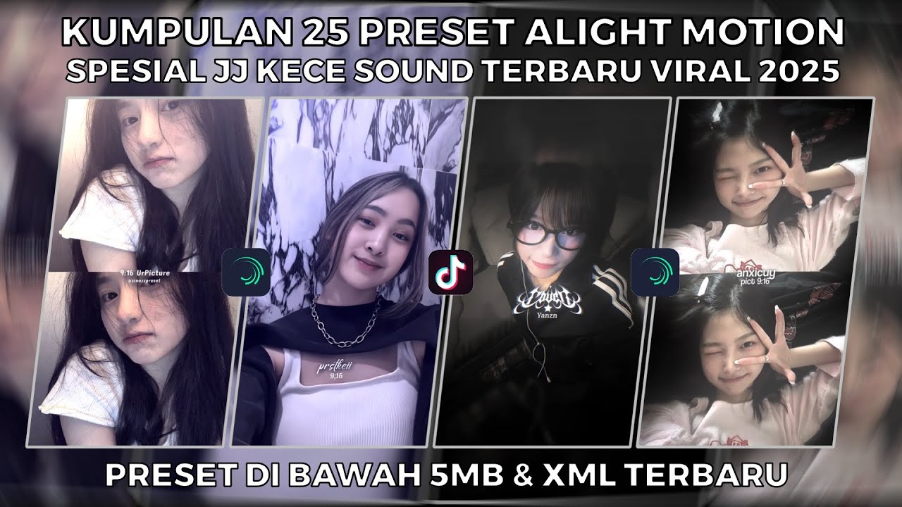 KUMPULAN 25 PRESET ALIGHT MOTION SPESIAL JJ KECE SOUND TERBARU VIRAL 2025 | PRESET DI BAWAH 5MB